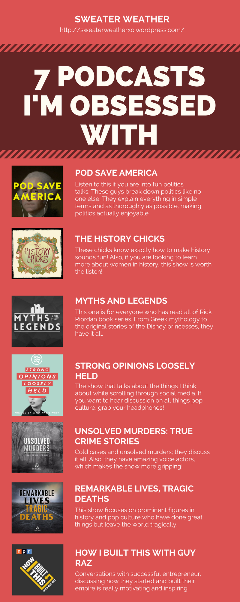 podcast shows; pod save america, the history chicks, myths and legends, strong opinions loosely held, unsolved murders: true crime stories, remarkable lives tragic deaths, how i built this with guy raz