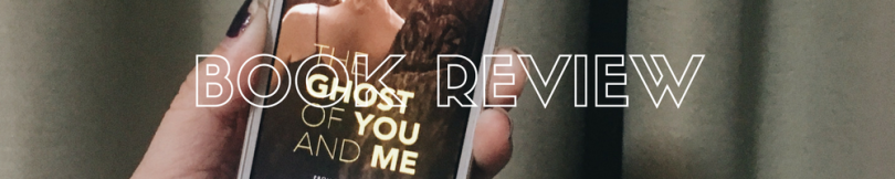 The Ghost of You and Me Kelly Oram Book Review.png